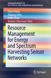 Resource Management for Energy and Spectrum Harvesting Sensor Networks