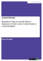 Respiratory Disease and the Risk of Exposure to Dust. A Case Control Study at a Local Hospital