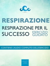 Respirazione - Respirazione per il successo