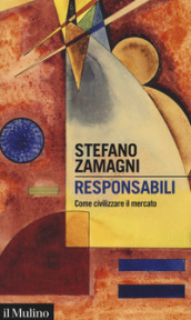 Responsabili. Come civilizzare il mercato