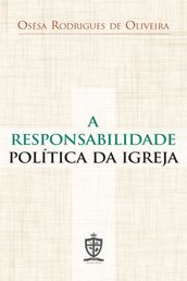 A Responsabilidade Política da Igreja