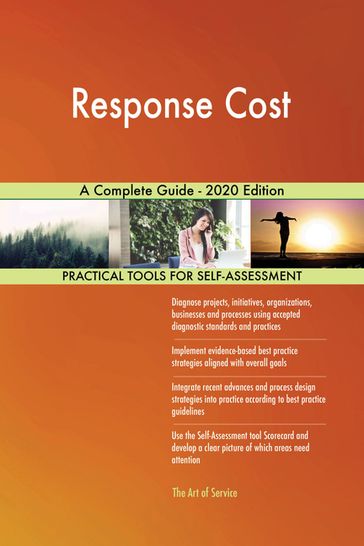 Response Cost A Complete Guide - 2020 Edition - Gerardus Blokdyk