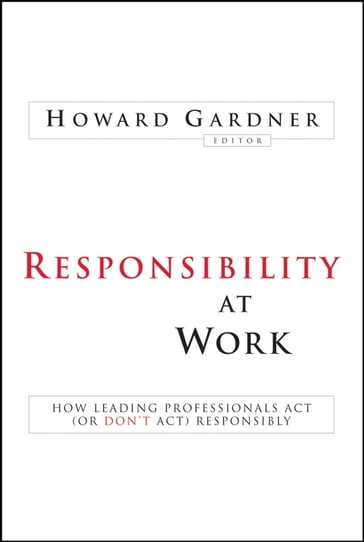 Responsibility at Work - Howard Gardner