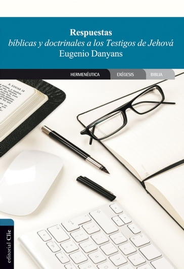 Respuestas bíblicas y doctrinales a los Testigos de Jehová - Eugenio Danyans de la Cinna