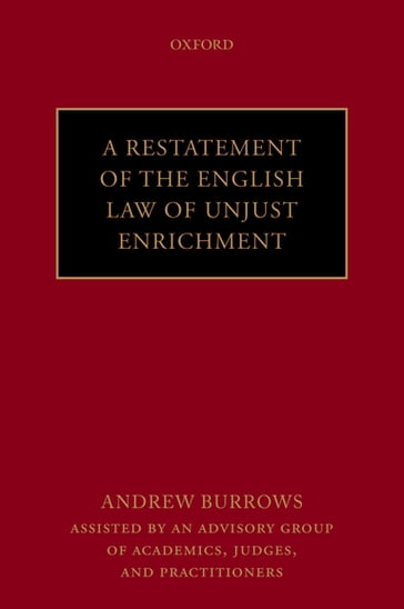 A Restatement of the English Law of Unjust Enrichment - Andrew Burrows FBA - QC (hon)