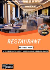 Restaurant Business Plan: with Feasibility Report and Financial Model Template