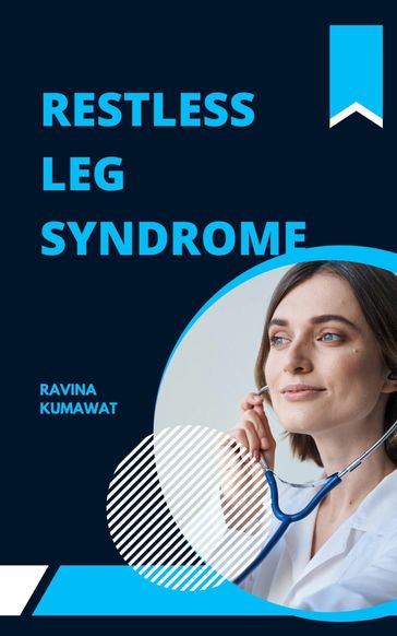 Restless Leg Syndrome - Ravina Kumawat