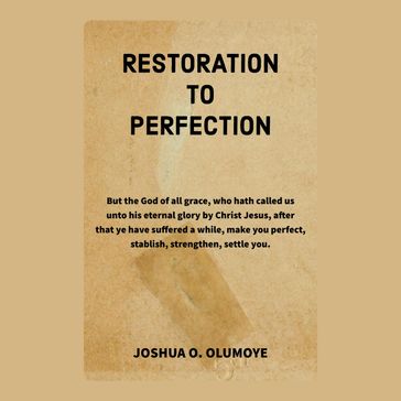 Restoration to Perfection - Joshua Olumoye