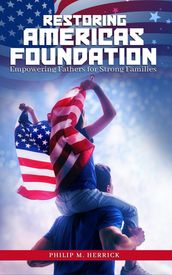 Restoring America s Foundation