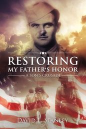 Restoring My Father s Honor: A Son s Crusade