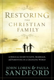 Restoring The Christian Family