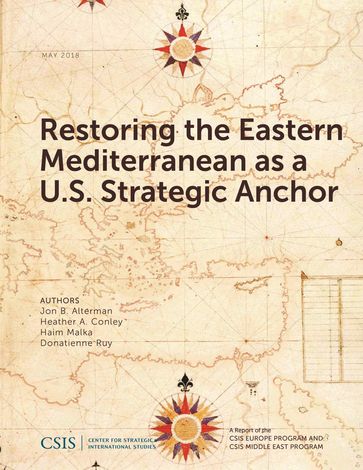 Restoring the Eastern Mediterranean as a U.S. Strategic Anchor - Heather A. Conley - Haim Malka - Donatienne Ruy - Jon B. Alterman Jon B. Alterman