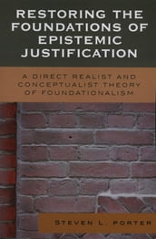 Restoring the Foundations of Epistemic Justification