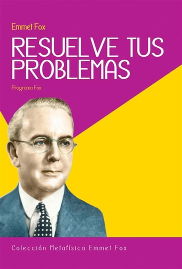 Resuelve tu Problemas - Emmet Fox - Fernando Candiotto - Rubén Cedeño