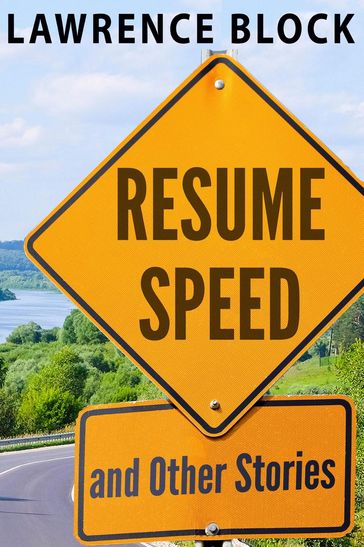 Resume Speed and Other Stories - Lawrence Block