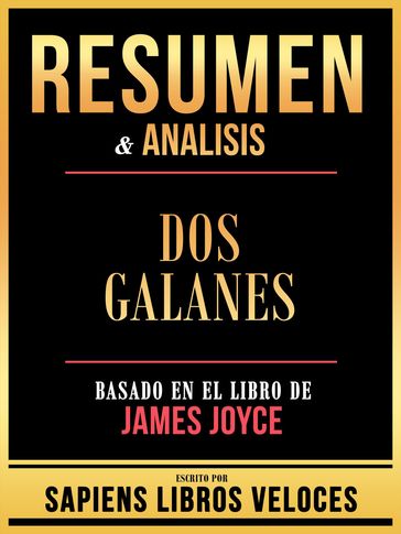 Resumen & Analisis - Dos Galanes - Basado En El Libro De James Joyce - Sapiens Libros Veloces