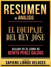 Resumen & Analisis - El Equipaje Del Rey Jose - Basado En El Libro De Benito Perez Galdos