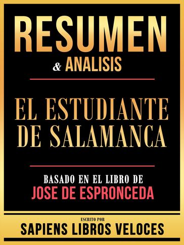 Resumen & Analisis - El Estudiante De Salamanca - Basado En El Libro De Jose De Espronceda - Sapiens Libros Veloces