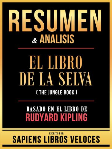 Resumen & Analisis - El Libro De La Selva (The Jungle Book) - Basado En El Libro De Rudyard Kipling - Sapiens Libros Veloces