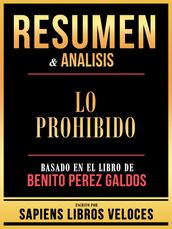 Resumen & Analisis - Lo Prohibido - Basado En El Libro De Benito Perez Galdos