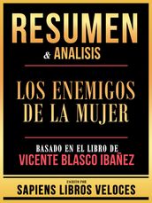 Resumen & Analisis - Los Enemigos De La Mujer - Basado En El Libro De Vicente Blasco Ibañez