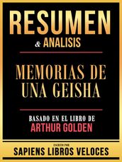 Resumen & Analisis - Memorias De Una Geisha - Basado En El Libro De Arthur Golden