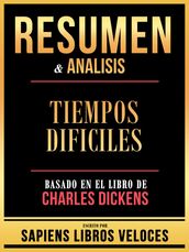 Resumen & Analisis - Tiempos Dificiles - Basado En El Libro De Charles Dickens