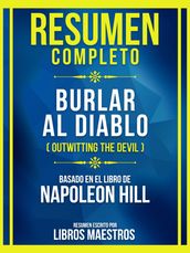 Resumen Completo - Burlar Al Diablo (Outwitting The Devil) - Basado En El Libro De Napoleon Hill