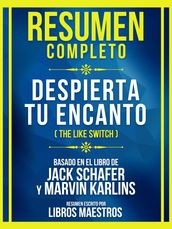 Resumen Completo - Despierta Tu Encanto (The Like Switch) - Basado En El Libro De Jack Schafer Y Marvin Karlin