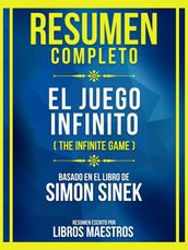 Resumen Completo - El Juego Infinito (The Infinite Game) - Basado En El Libro De Simon Sinek