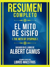 Resumen Completo - El Mito De Sisifo (The Mith Of Sysiphus) - Basado En El Libro De Albert Camus