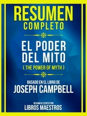 Resumen Completo - El Poder Del Mito (The Power Of Myth) - Basado En El Libro De Joseph Campbell