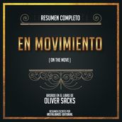 Resumen Completo: En Movimiento (On The Move) - Basado En El Libro de Oliver Sacks