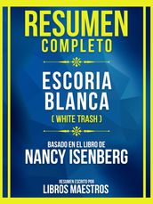 Resumen Completo - Escoria Blanca (White Trash) - Basado En El Libro De Nancy Isenberg
