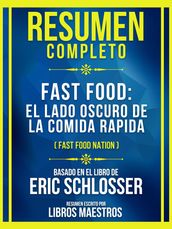 Resumen Completo - Fast Food: El Lado Oscuro De La Comida Rapida (Fast Food Nation) - Basado En El Libro De Eric Schlosser
