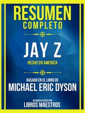 Resumen Completo - Jay Z - Hecho En America - Basado En El Libro De Michael Eric Dyson
