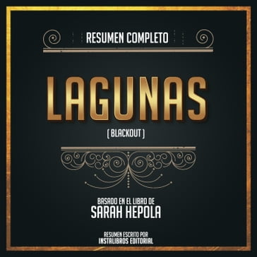 Resumen Completo: Lagunas (Blackout) - Basado En El Libro De Sarah Hepola - Instalibros Editorial