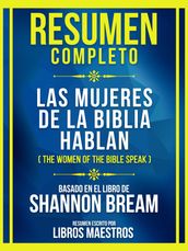 Resumen Completo - Las Mujeres De La Biblia Hablan (The Women Of The Bible Speak) - Basado En El Libro De Shannon Bream