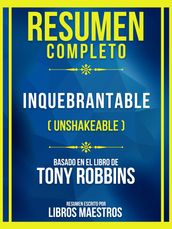 Resumen Completo - Inquebrantable (Unshakeable) - Basado En El Libro De Tony Robbins