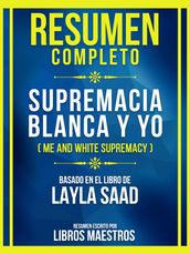Resumen Completo - Supremacia Blanca Y Yo (Me And White Supremacy) - Basado En El Libro De Layla Saad