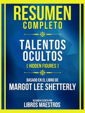 Resumen Completo - Talentos Ocultos (Hidden Figures) - Basado En El Libro De Margot Lee Shetterly