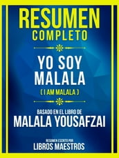 Resumen Completo - Yo Soy Malala (I Am Malala) - Basado En El Libro De Malala Yousafzai