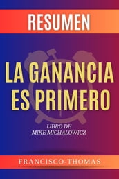 Resumen De La Ganancia Es Primero por Mike Michalowicz ( Profit First Spanish )