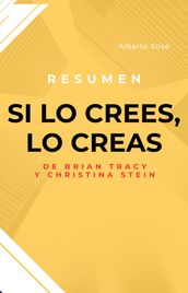 Resumen De Si Lo Crees, Lo Creas, De Brian Tracy Y Christina Stein
