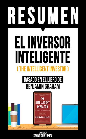 Resumen - El Inversor Inteligente (The Intelligent Investor) - Sapiens Editorial