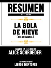 Resumen Extendido: La Bola De Nieve (The Snowball) - Basado En El Libro De Alice Schroeder