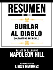 Resumen Extendido: Burlar Al Diablo (Outwitting The Devil) - Basado En El Libro De Napoleon Hill