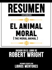 Resumen Extendido: El Animal Moral (The Moral Animal) - Basado En El Libro De Robert Wright