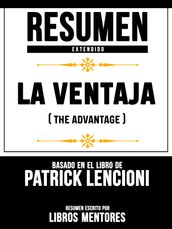 Resumen Extendido: La Ventaja (The Advantage) - Basado En El Libro De Patrick Lencioni