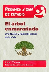 Resumen & Guía De Estudio - El Árbol Enmarañado